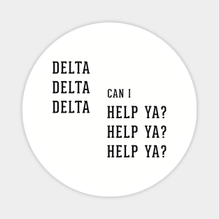 Delta Delta Delta can I Help Ya? Help Ya? Help Ya? Magnet